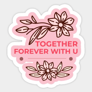 Together Forever with U Sticker